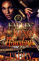 Fallin' for the King of Houston 3 B09XBK8L38 Book Cover