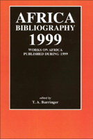 Africa Bibliography 1999: Works on Africa Published During 1999 0748615806 Book Cover