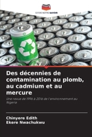 Des décennies de contamination au plomb, au cadmium et au mercure: Une revue de 1996 à 2016 de l'environnement au Nigeria (French Edition) 6205245795 Book Cover