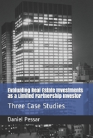 Evaluating Real Estate Investments as a Limited Partnership Investor: Three Case Studies 1653214228 Book Cover