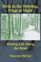Birds in the Morning, Frogs at Night 1948509237 Book Cover