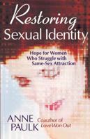 Restoring Sexual Identity: Hope for Women Who Struggle with Same-Sex Attraction 0736911790 Book Cover