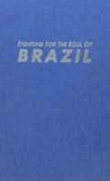 Fighting for the Soul of Brazil: A Project of Global Exchange 085345924X Book Cover