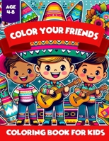 Color Your Friends: Colorful Adventures: Fun Coloring for Little Explorers (Ages 4-8) B0CQB139QH Book Cover