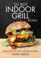 125 Best Indoor Grill Recipes 0778801020 Book Cover