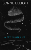 A Few White Lies 1773661213 Book Cover
