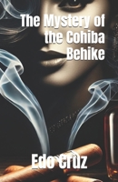 The Mystery of the Cohiba Behike B0FMJ6K9D1 Book Cover