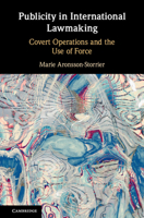 Publicity in International Lawmaking: Covert Operations and the Use of Force 1108494382 Book Cover
