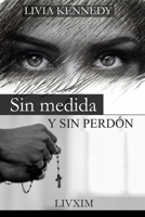Sin Medida y Sin Perdón (Spanish Edition) B0GX1B4F84 Book Cover
