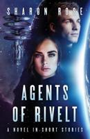 Agents of Rivelt: A Novel in Short Stories 1948160145 Book Cover