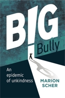 Big Bully: An Epidemic of Unkindness 1779950098 Book Cover