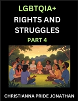 LGBTQIA+ Rights and Struggles (Part 4)- Short Essays on Queer Quest, Journeys Toward Equality's Rainbow, Navigating Nonbinary Realities of Pride, ... of Inclusive Horizons and LGBTQ Liberation B0FJD6YPBK Book Cover