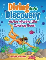 Diving Into Discovery: Active Marine Life Coloring Book 1683237463 Book Cover
