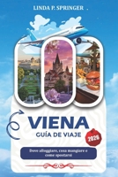 VIENA GUÍA DE VIAJE 2026: Dove alloggiare, cosa mangiare e come spostarsi (Spanish Edition) B0GJ44ZWC6 Book Cover
