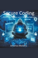 Secure Coding Protecting Windows and C Web Applications B0CQHZHCP2 Book Cover