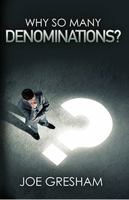 Why So Many Denominations?: Revelation's Four Horsemen Provide an Answer 0816312184 Book Cover