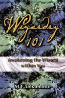 Wizardry 101- Awakening The Wizard Within You 0978749502 Book Cover