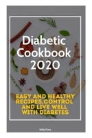 Diabetic Cookbook 2020: Easy and Healthy Recipes,Control and Live Well with Diabetes B087L4V9RQ Book Cover