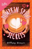 Pumpkin Spice Secrets: A Swirl Novel 1510730079 Book Cover