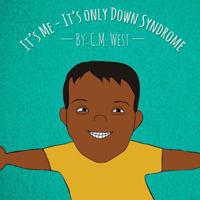 It's Me - It's Only Down Syndrome (Female Version) 1942022468 Book Cover