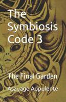 The Symbiosis Code 3: The Final Garden B0FNRLSDJN Book Cover