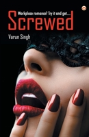 Screwed: Workplace romance? Try it and get... 9352961854 Book Cover