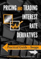 Pricing and Trading Interest Rate Derivatives: A Practical Guide to Swaps 099545552X Book Cover