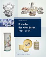 Porzellan Der Kpm Berlin 1918-1988: Geschichte, Werke Und K�nstler 3422971475 Book Cover