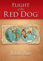 Flight of the Red Dog 148970034X Book Cover