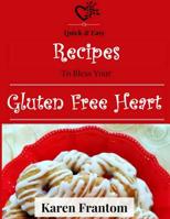 Gluten Free Heart: A Cookbook of Tested Gluten Free Recipes That Actually Work! 1535230436 Book Cover