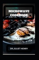 MICROWAVE COOKBOOK: M??r?w?v? M??t?r?: Tasty R?????? f?r Every O??????n B0CWLPDQ8J Book Cover