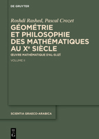 Géométrie Et Philosophie Des Mathématiques Au Xe Siècle: Oeuvre Mathématique d'Al-Sijzī. Volume II 3111167941 Book Cover
