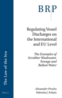 Regulating Vessel Discharges on the International and EU Level The Examples of Scrubber Washwater, Sewage and Ballast Water 9004470328 Book Cover