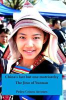 China's last but one matriarchy: The Jino of Yunnan 1490421580 Book Cover