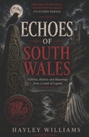 Echoes of South Wales: Folklore, Industry, and Forgotten Landscapes B0H7K8QTXB Book Cover