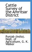 Cattle Survey of the Amritsar District 1113361786 Book Cover