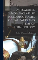 Automobile Nomenclature: Including Names Of Car Parts And Items Of Terminology 0548612951 Book Cover