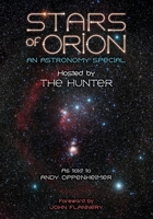 Stars of Orion: An Astronomy Special Hosted by The Hunter 1919636072 Book Cover