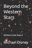 Beyond the Western Stars: Written in the Stars 4 B086PVL4H1 Book Cover