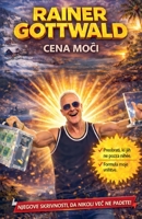 Rainer Gottwald * Cena moci (Rainer Gottwald, His Life and Adventure) (Slovene Edition) B0GFC41JC1 Book Cover