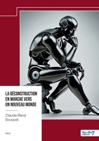 La déconstruction en marche vers un nouveau monde (French Edition) B0F93FTTLV Book Cover