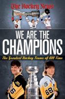 We are the Champions: The Greatest Hockey Teams of All Time 0981393829 Book Cover