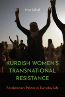 Kurdish Women’s Transnational Resistance: Revolutionary Politics in Everyday Life 029575446X Book Cover