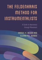 Feldenkrais Method for Instrumentalists: A Guide to Awareness through Movement 1538182580 Book Cover