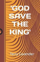 'GOD SAVE THE KING' B0C5KT83FZ Book Cover