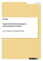 Segmentberichterstattung im internationalen Umfeld: Eine theoretische und empirische Analyse 3656155291 Book Cover