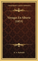Voyages En Siberie (1853) 1160273057 Book Cover