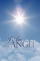 I Am the Angel 0595485030 Book Cover