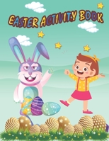 EASTER ACTIVITY BOOK: KIDS ACTIVITY BOOK FOR EASTER B091JD43FP Book Cover