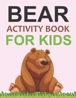 Bear Activity Book For Kids: Bear Coloring Book For Kids Ages 4-12 B09TDZQXZB Book Cover